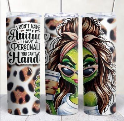 I Don't Have An Attitude Tumbler